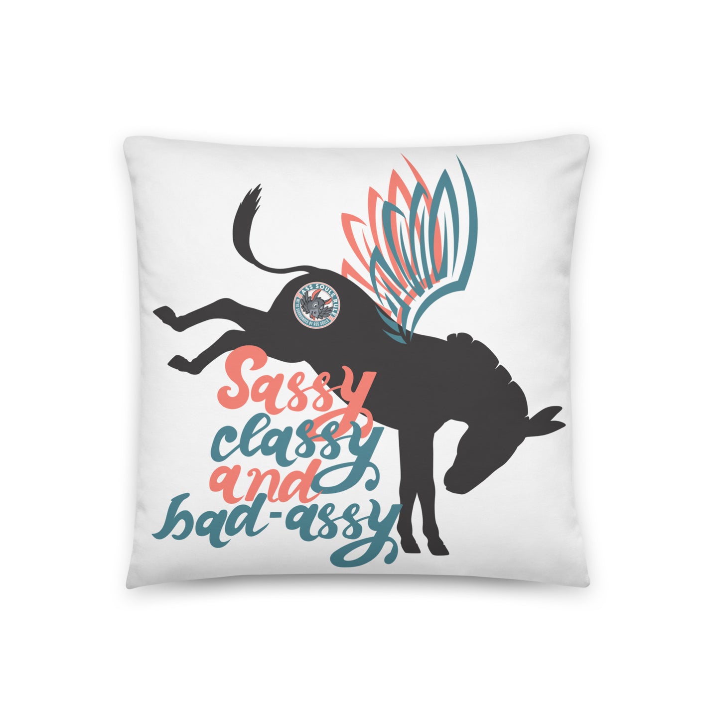 Sassy, Classy, & Bad Assy basic pillow