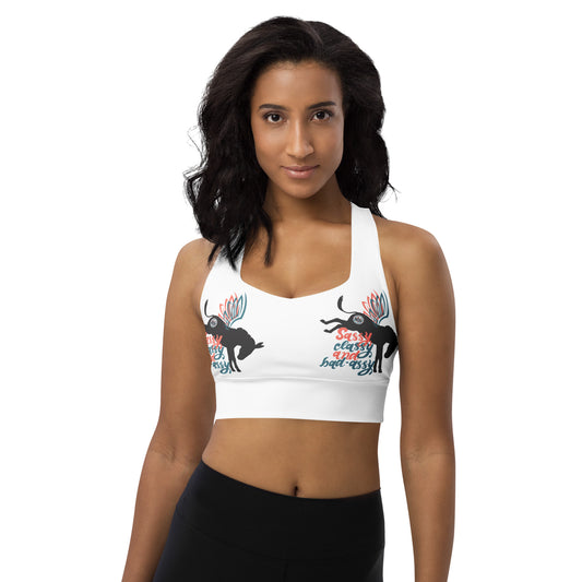 Sassy, Classy & Bad Assy longline sports bra