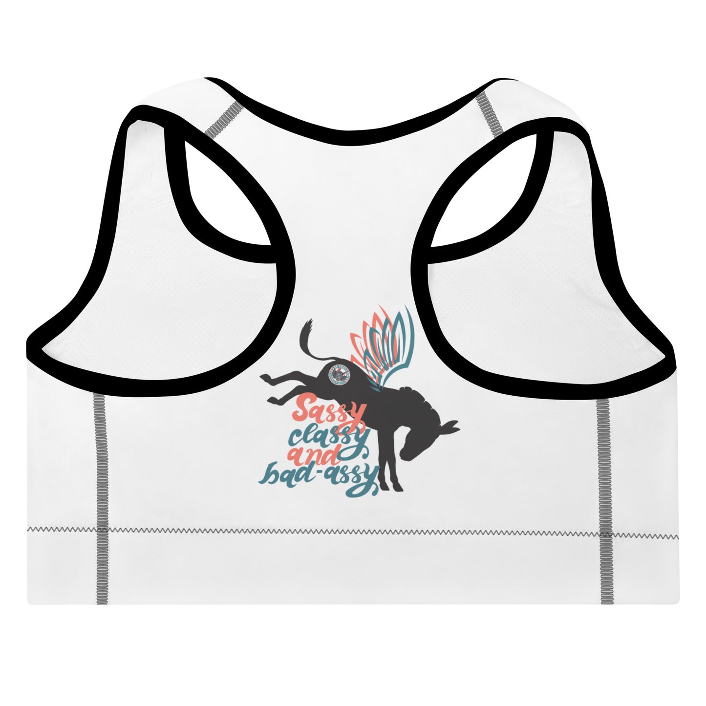 Sassy, Classy, & Bad Assy padded sports bra