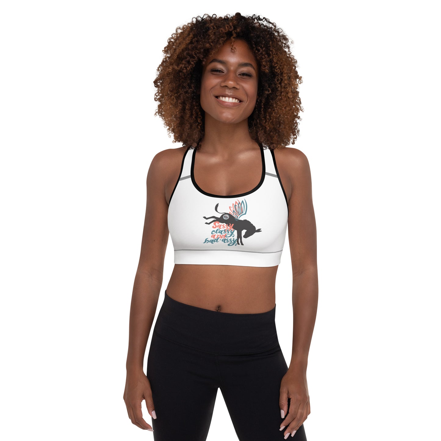 Sassy, Classy, & Bad Assy padded sports bra