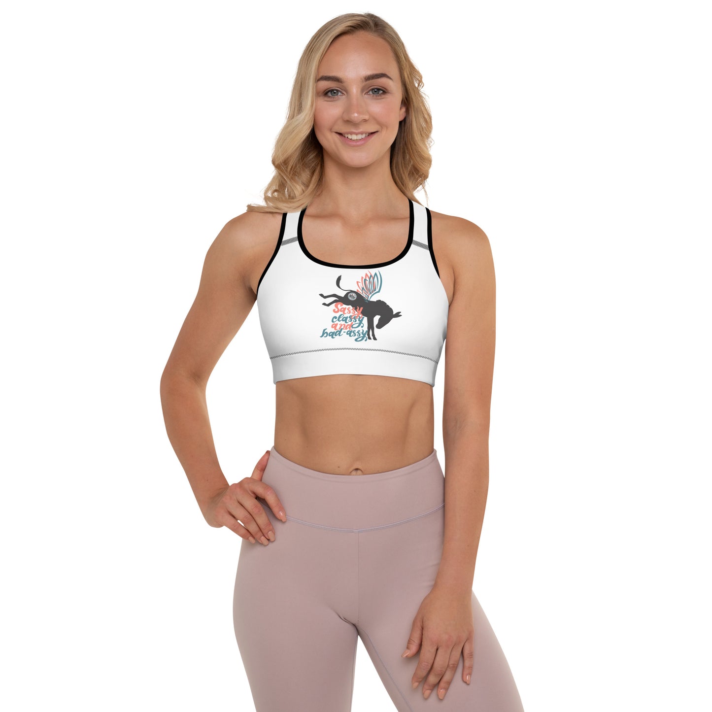 Sassy, Classy, & Bad Assy padded sports bra