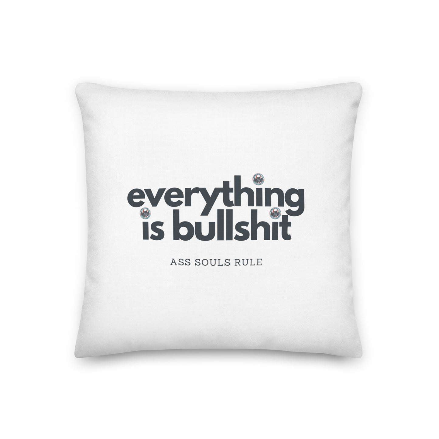 Everything is Bullshit premium pillow