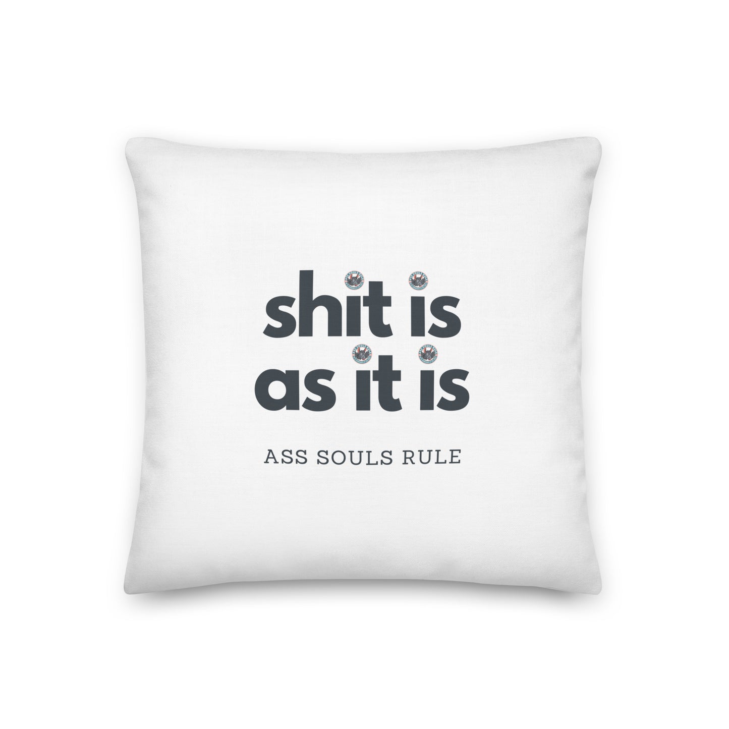 Shit Is As It Is premium pillow