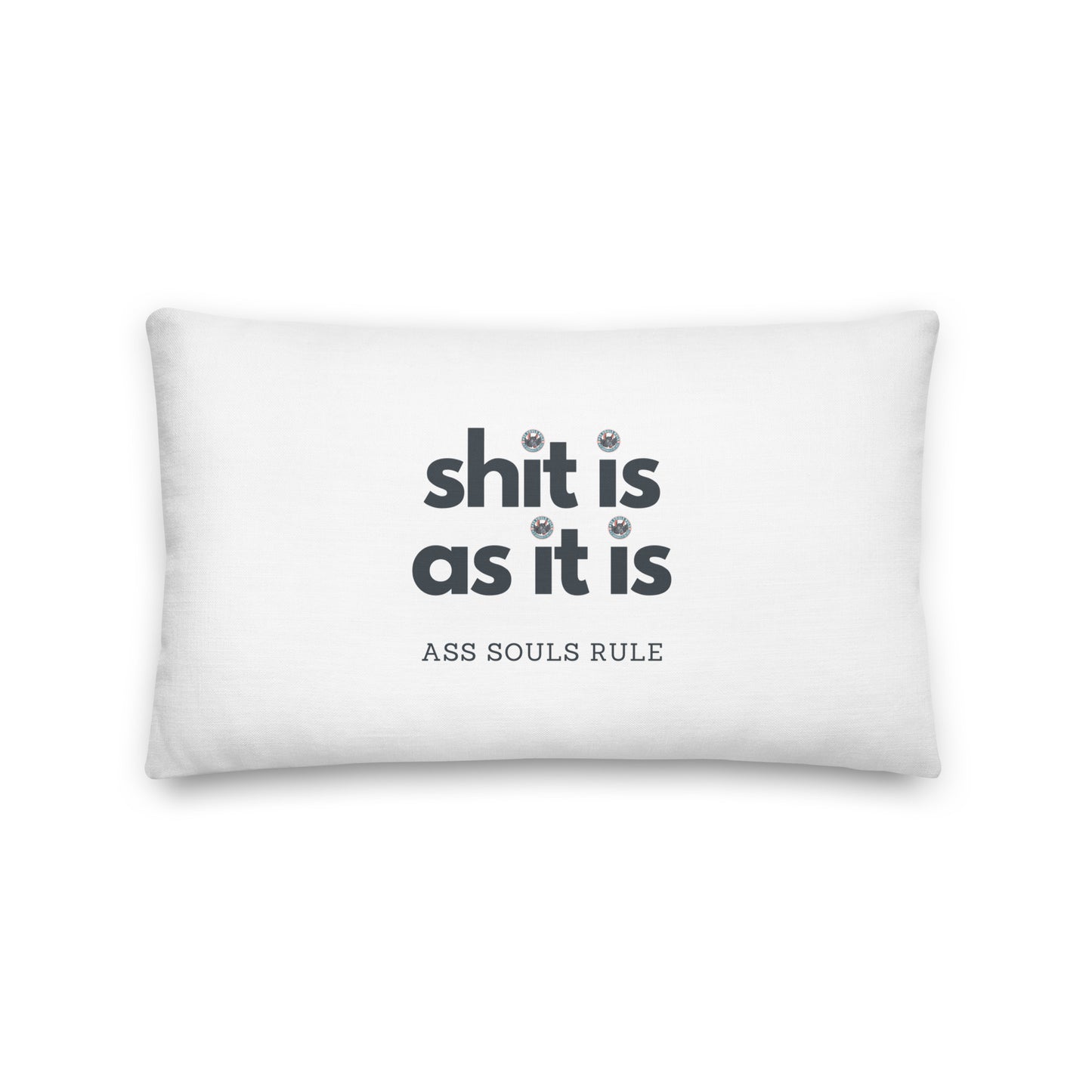 Shit Is As It Is premium pillow