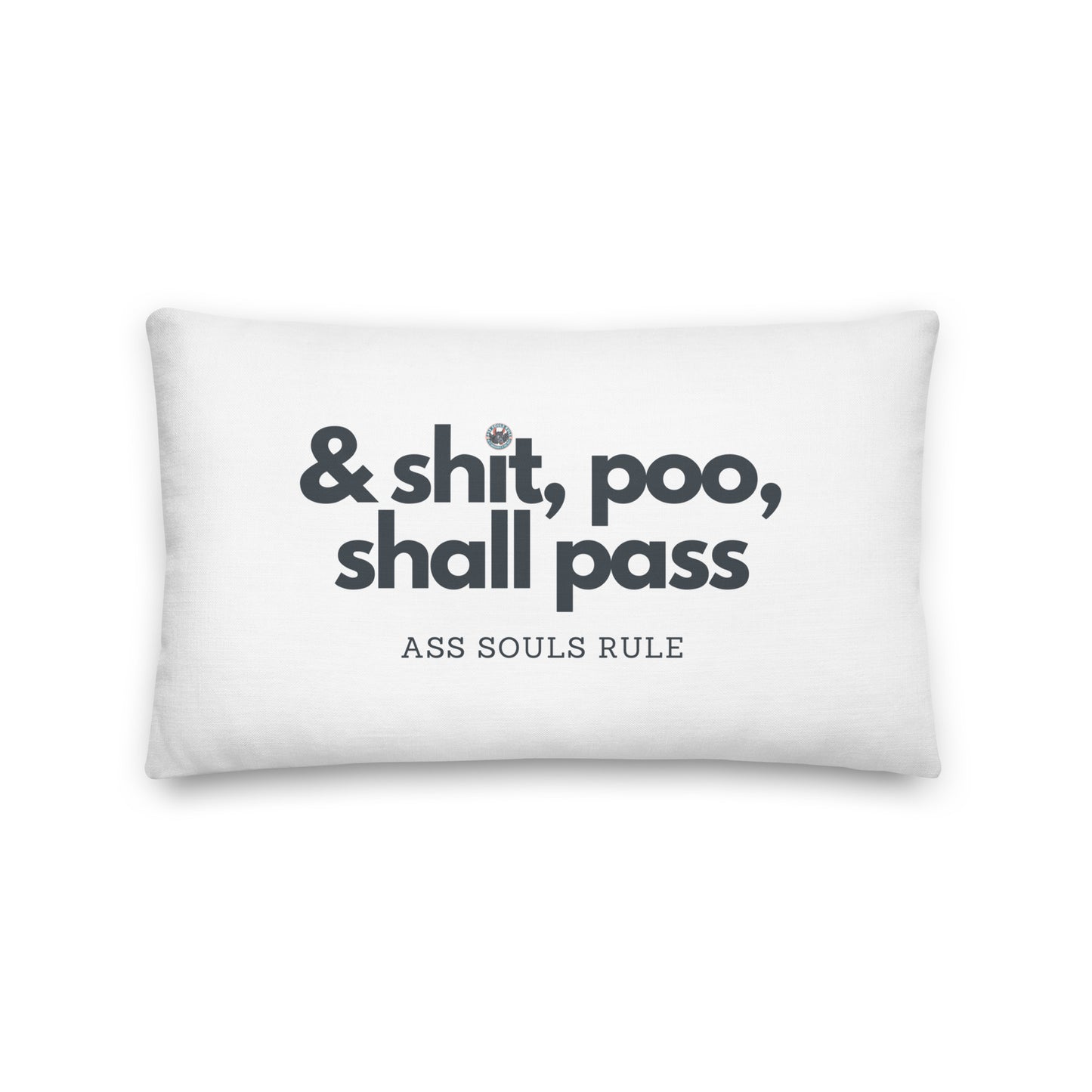 & Shit, Poo, Shall Pass premium pillow