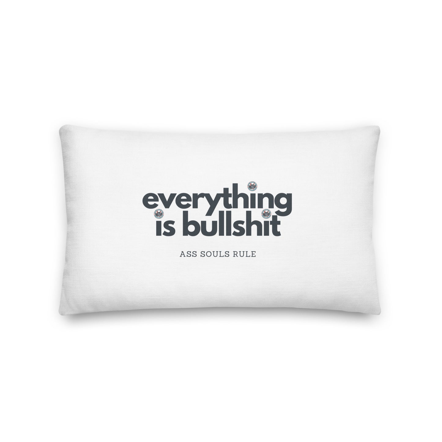 Everything is Bullshit premium pillow