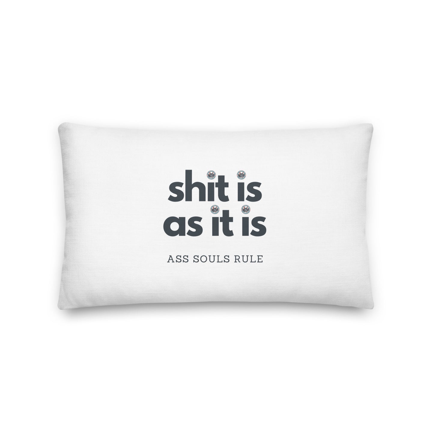 Shit Is As It Is premium pillow