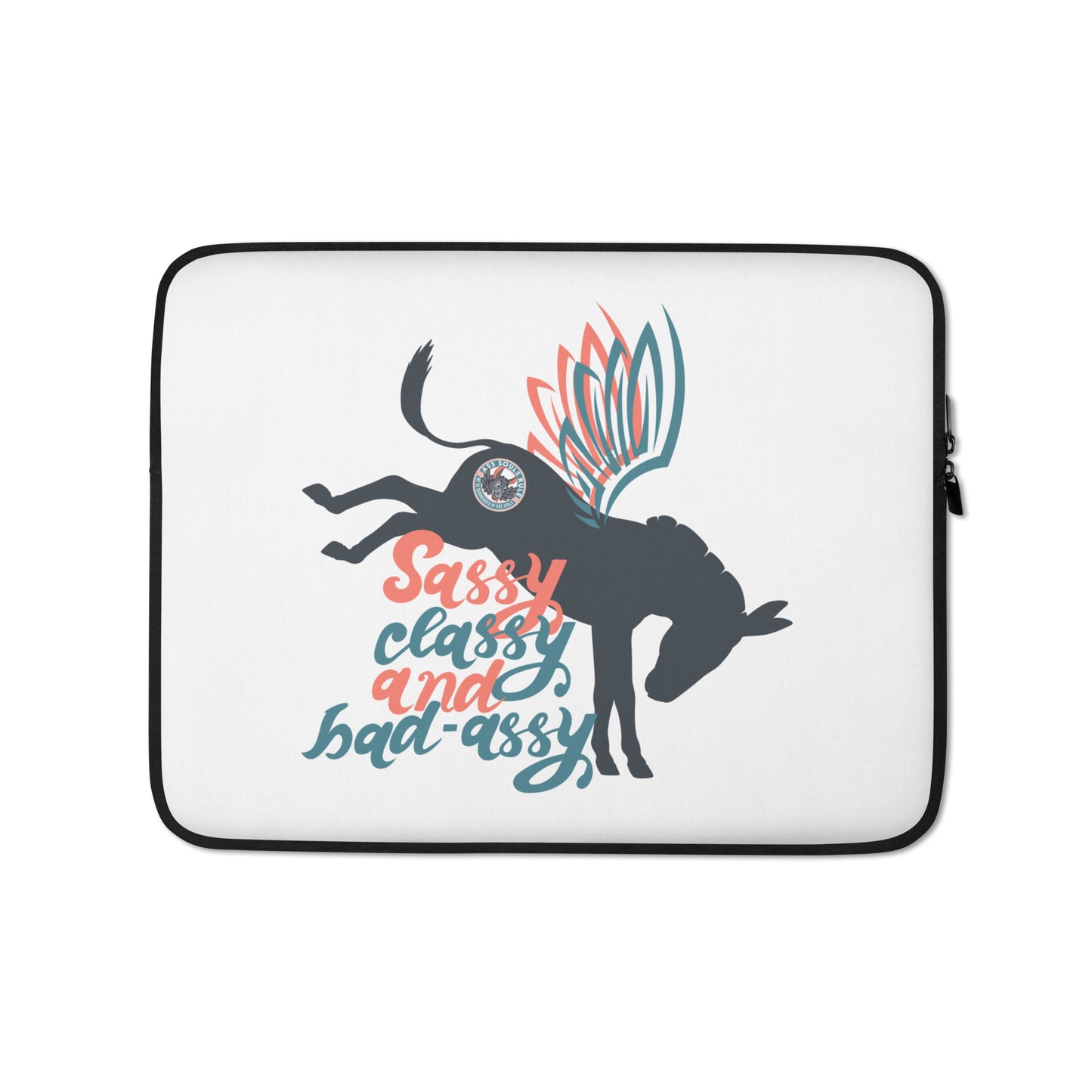 Sassy, Classy, & Bad Assy laptop sleeve