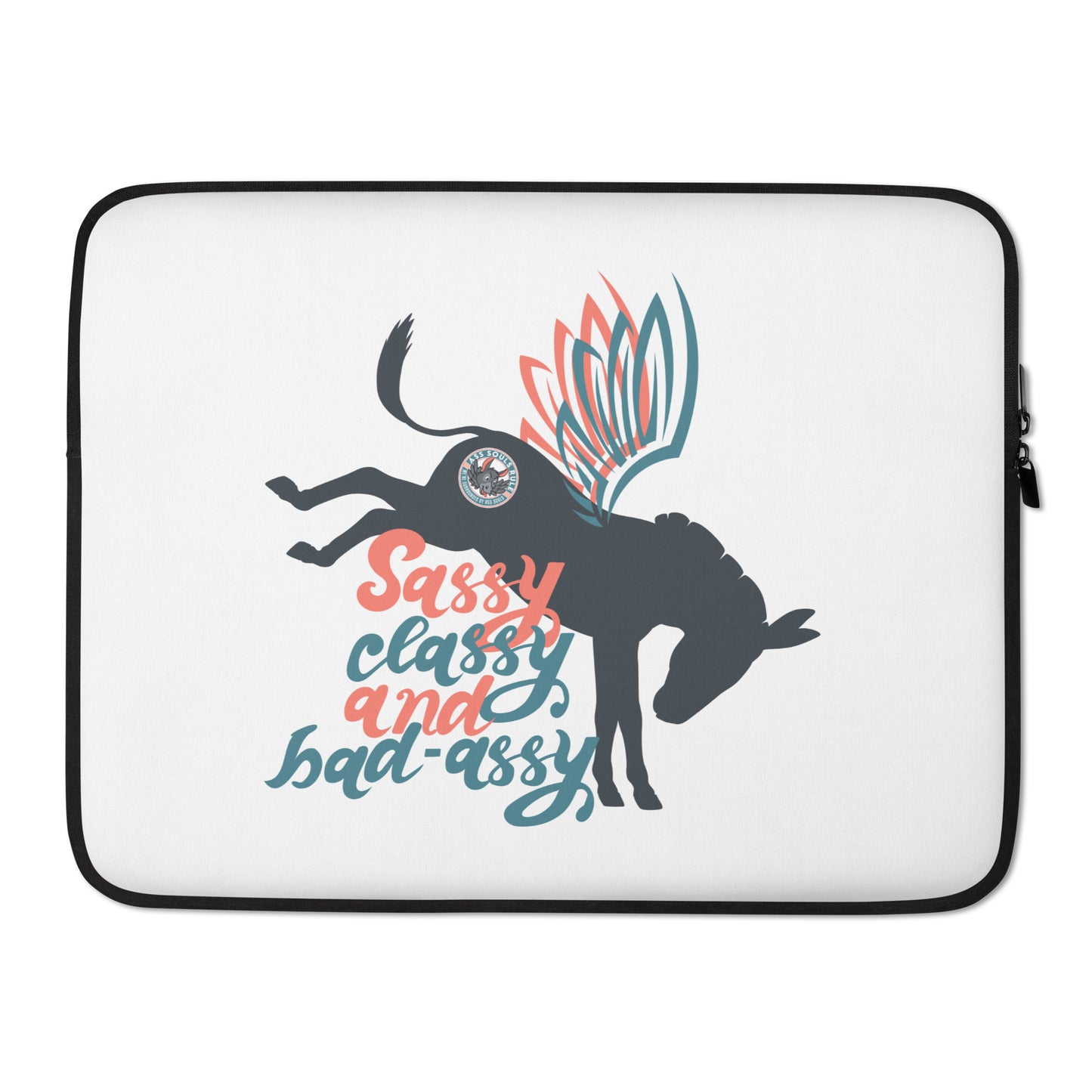 Sassy, Classy, & Bad Assy laptop sleeve