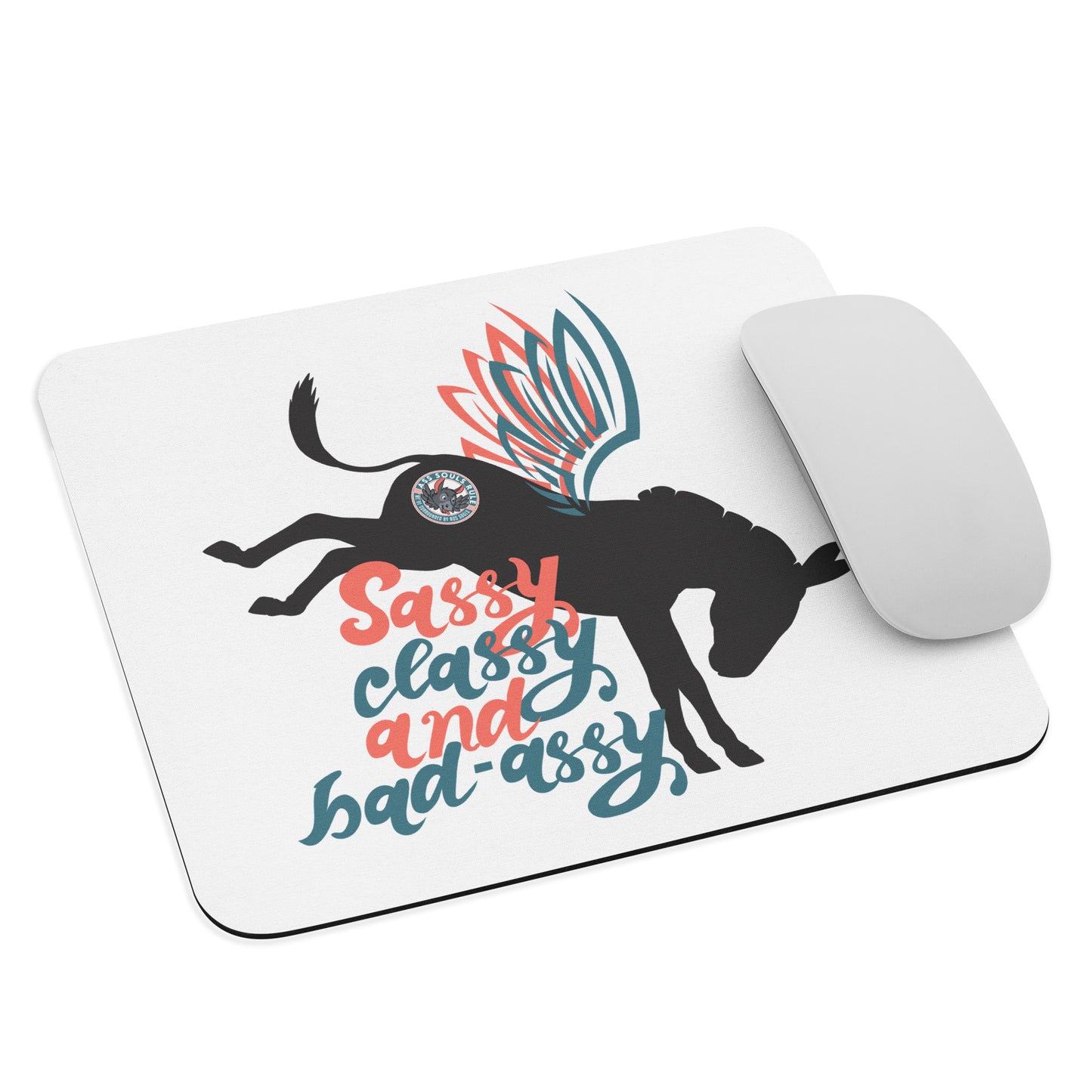 Sassy, Classy, & Bad Assy mouse pad