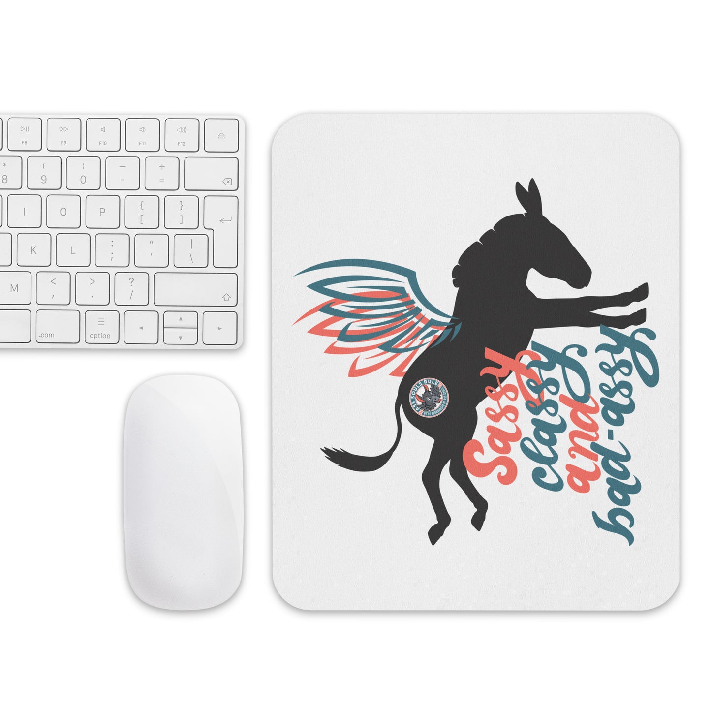 Sassy, Classy, & Bad Assy mouse pad