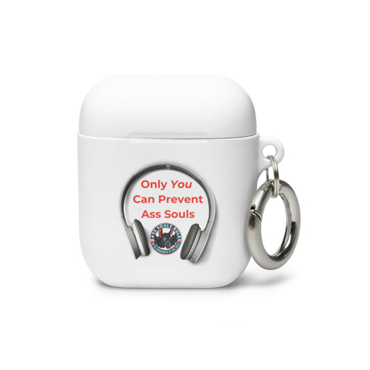 Only You Can Prevent Ass Souls rubber case for AirPods®