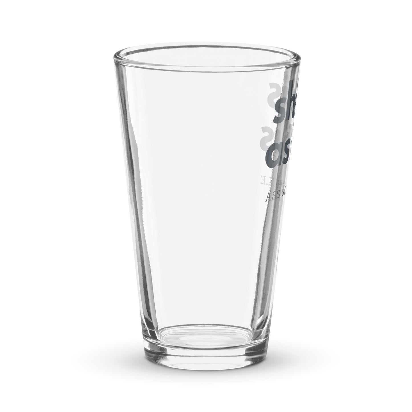 Shit Is As It Is shaker pint glass