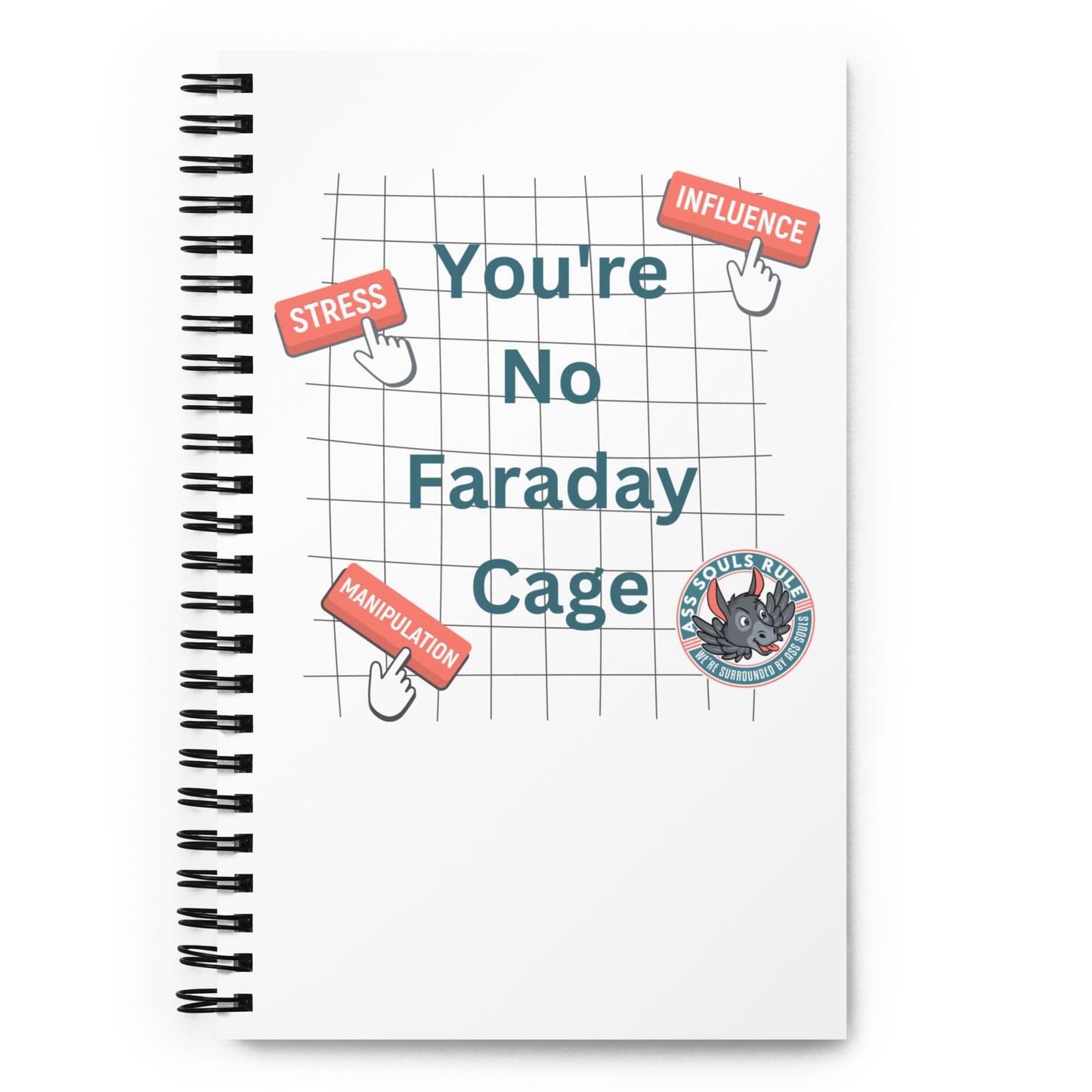 You're No Faraday Cage spiral notebook