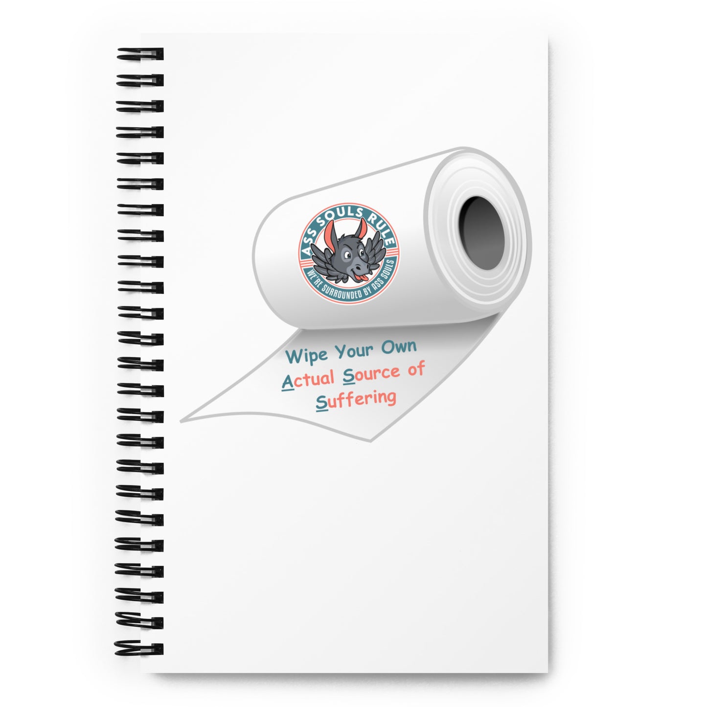 Wipe Your Own A.S.S. spiral notebook