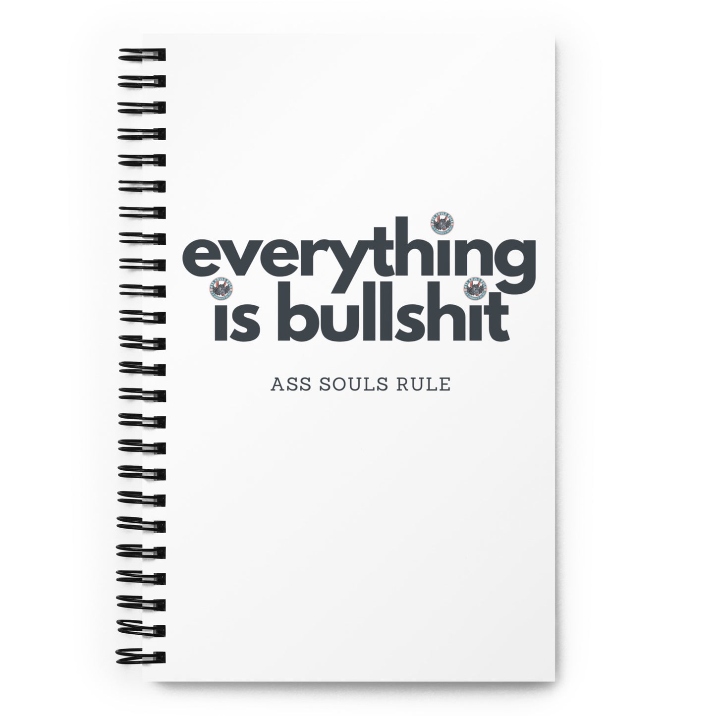 Everything is Bullshit spiral notebook