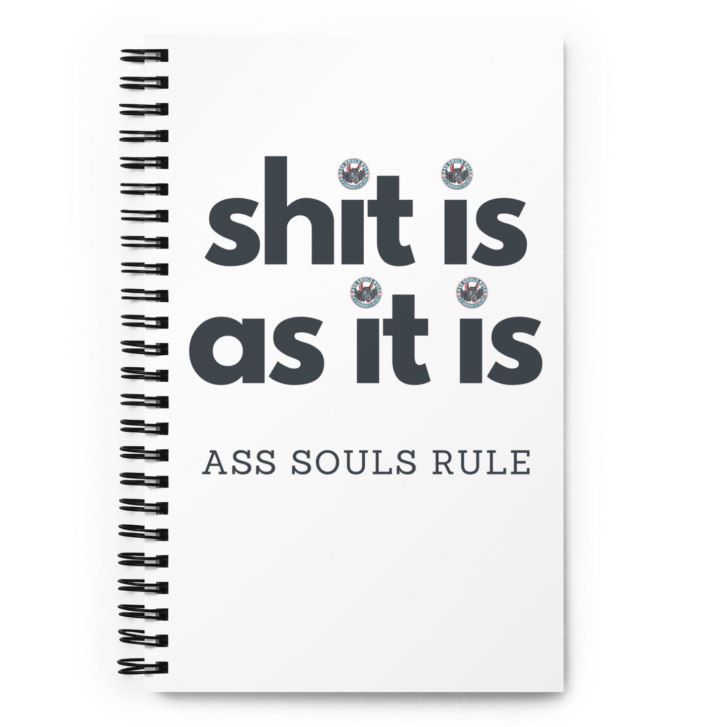 Shit Is As It Is spiral notebook