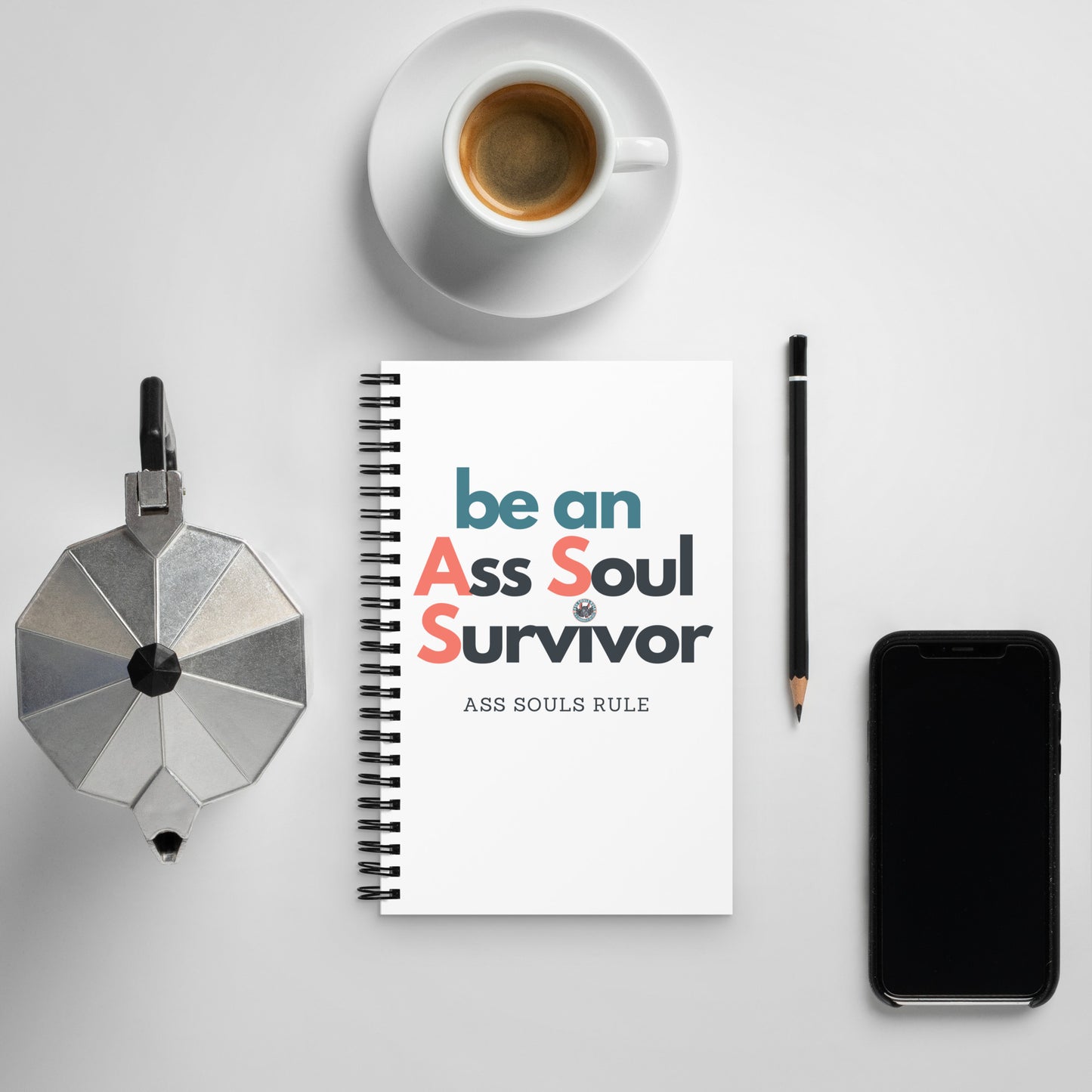 be an A.S.S. - Ass Souls Survivor spiral notebook