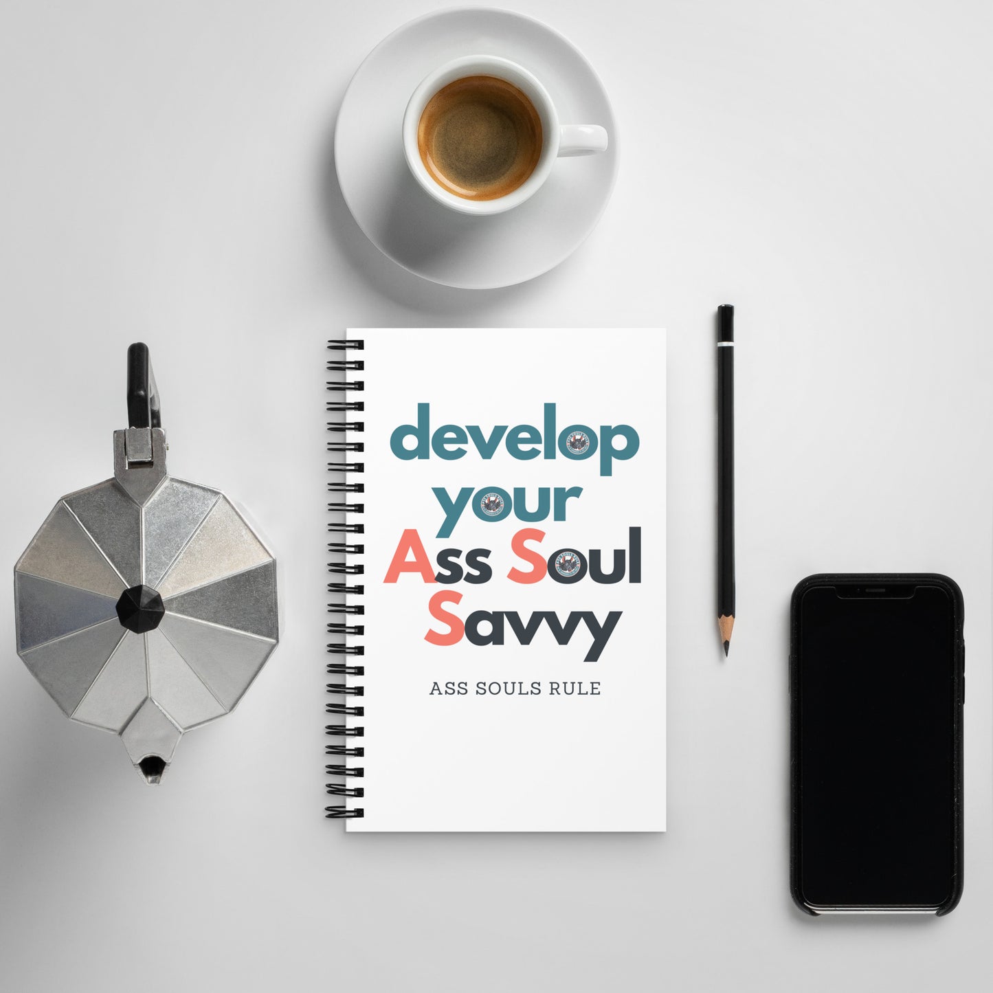 develop your A.S.S. - Ass Soul Savvy spiral notebook