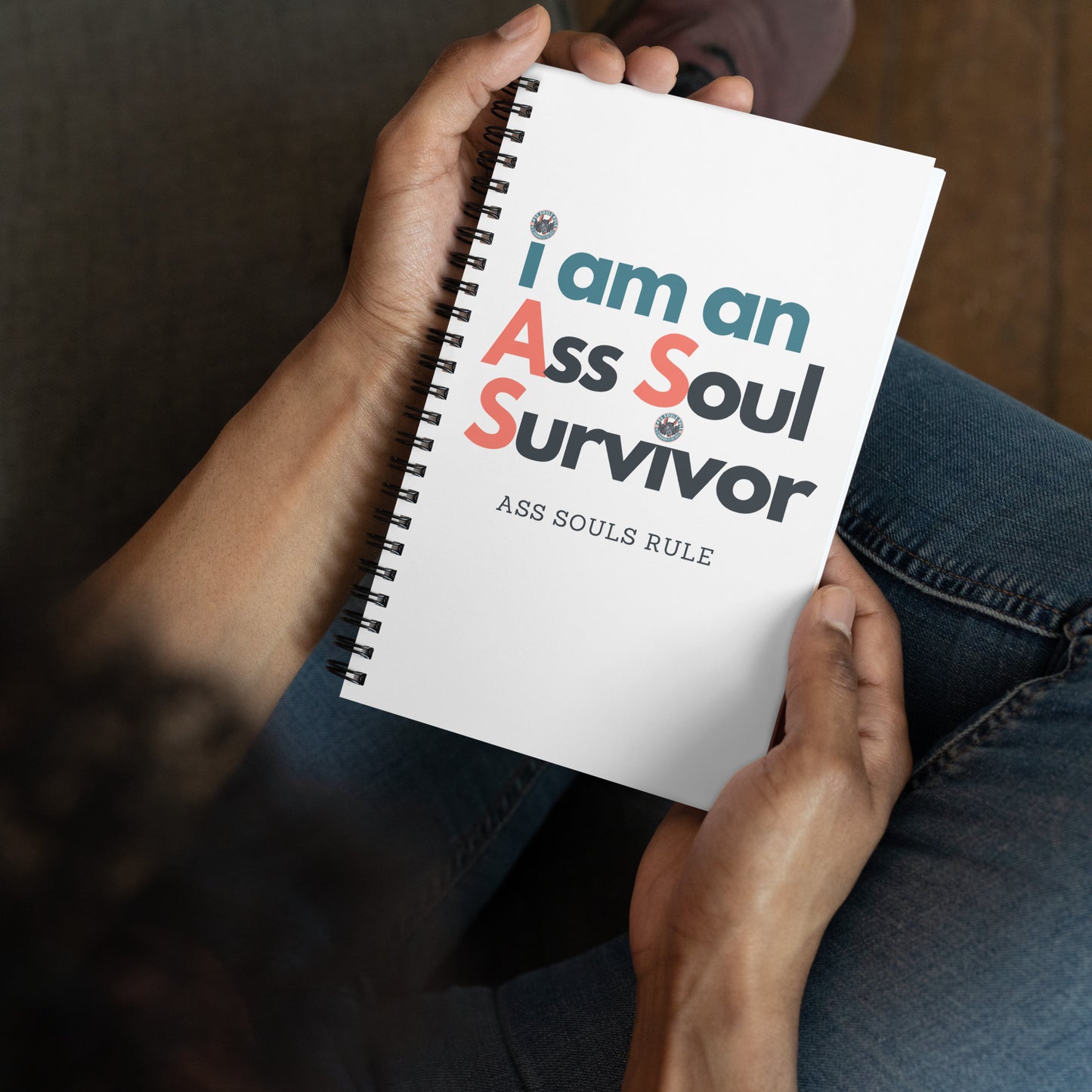 i am an A.S.S. - Ass Souls Survivor spiral notebook