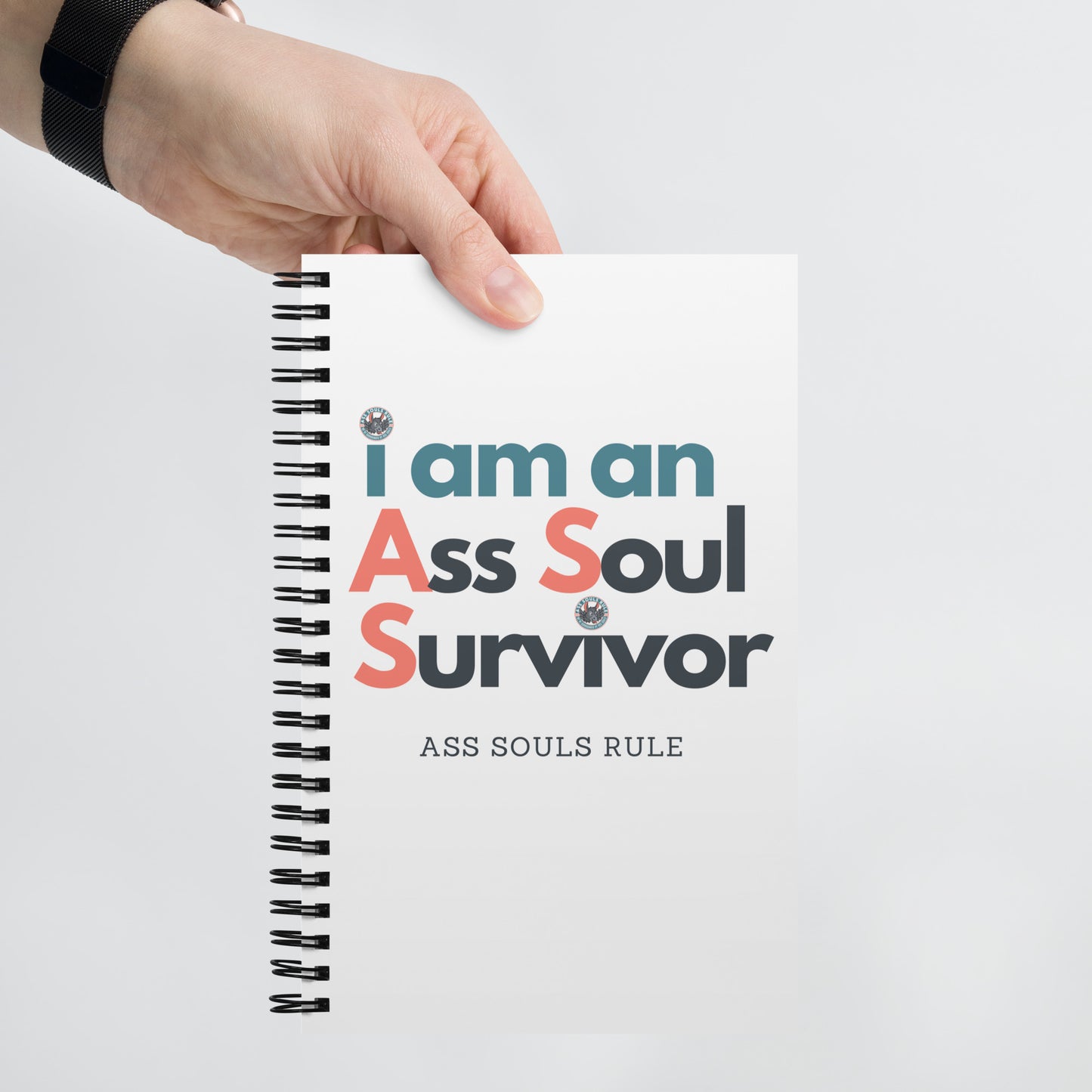 i am an A.S.S. - Ass Souls Survivor spiral notebook