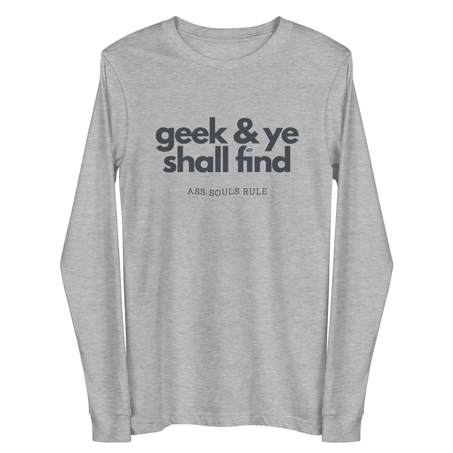 Geek & Ye Shall Find unisex long sleeve tee