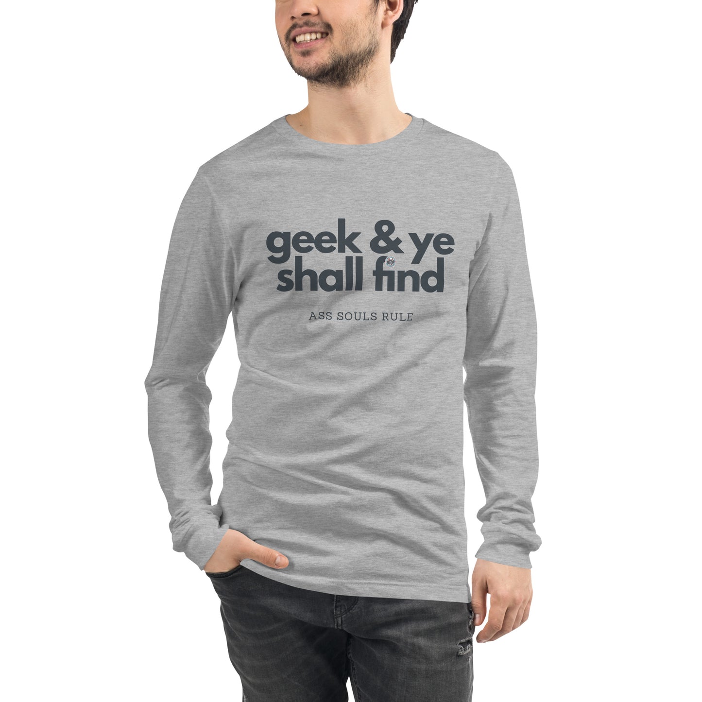 Geek & Ye Shall Find unisex long sleeve tee