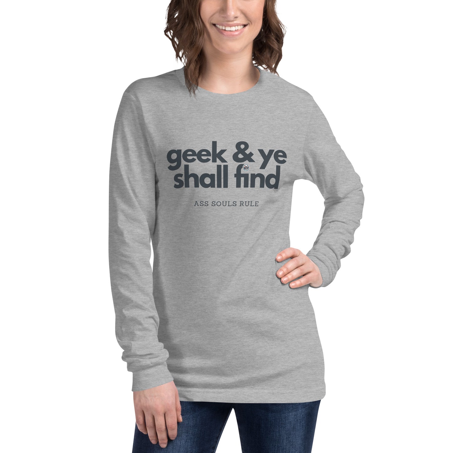 Geek & Ye Shall Find unisex long sleeve tee