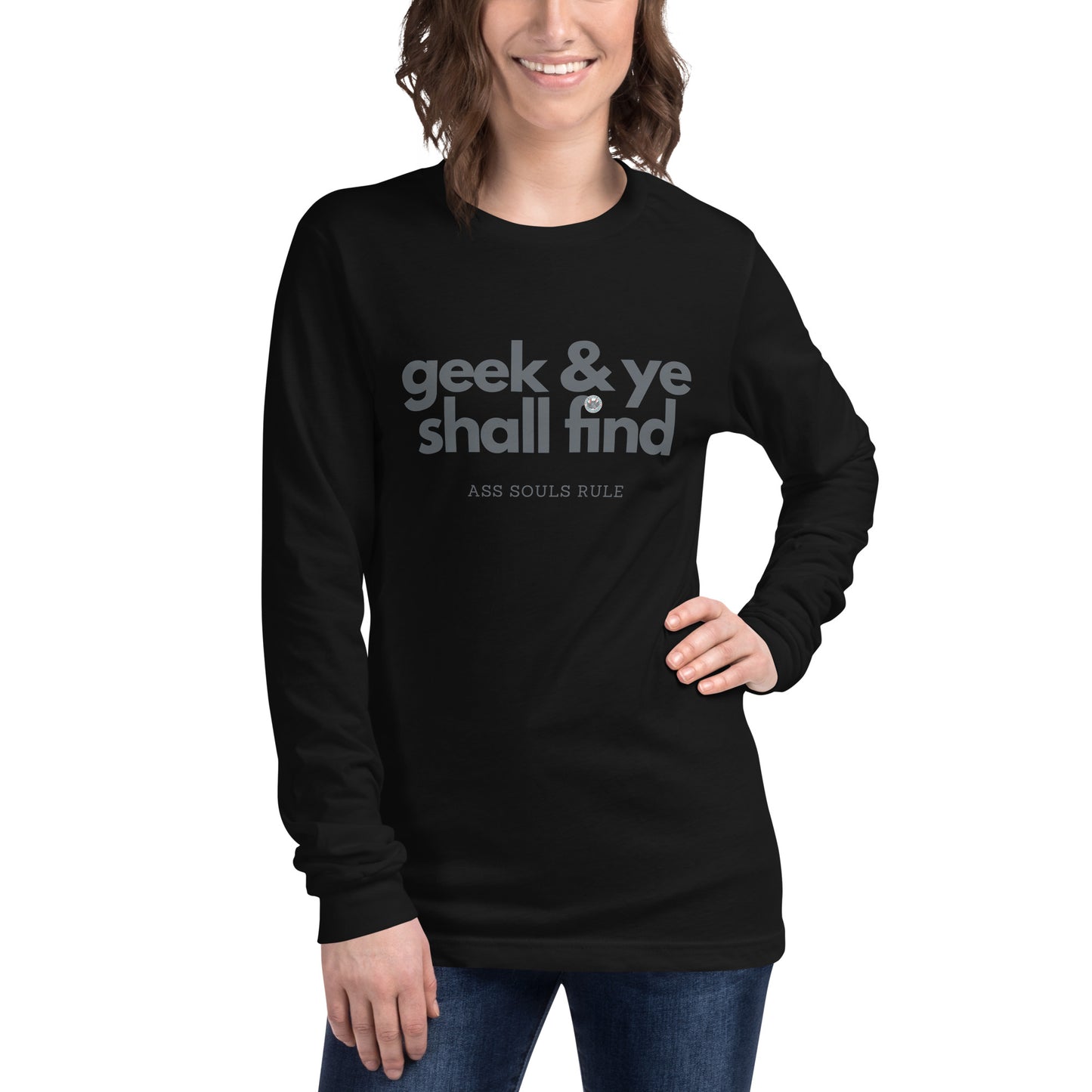 Geek & Ye Shall Find unisex long sleeve tee