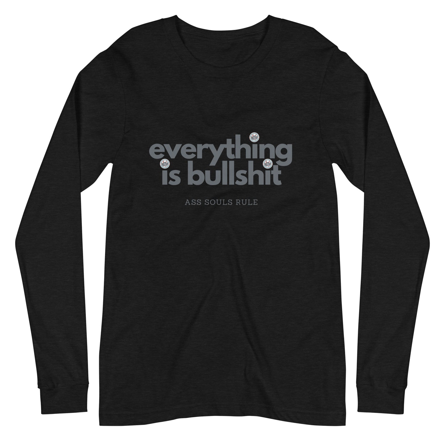 Everything is Bullshit unisex long sleeve tee