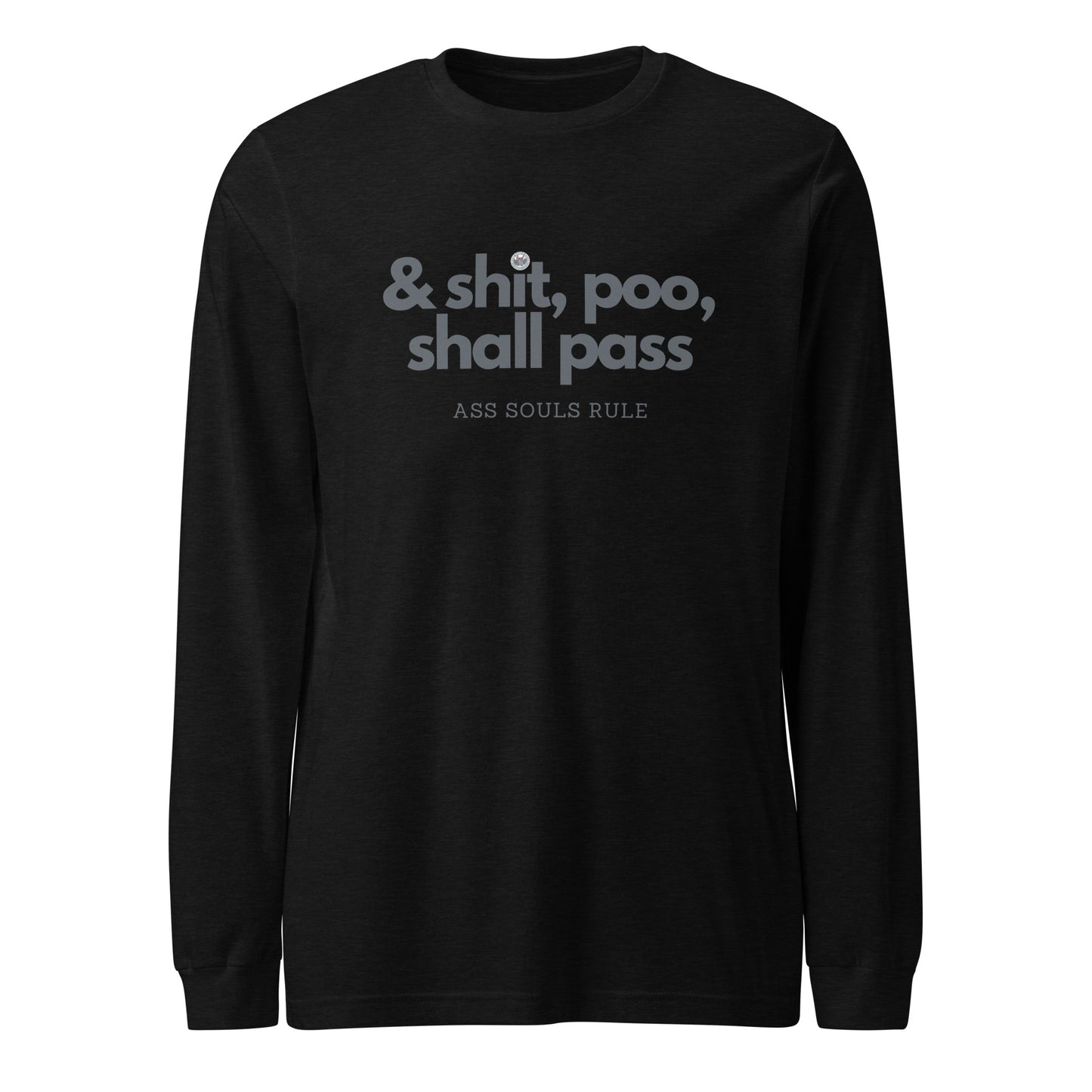 & Shit, Poo, Shall Pass unisex long sleeve tee