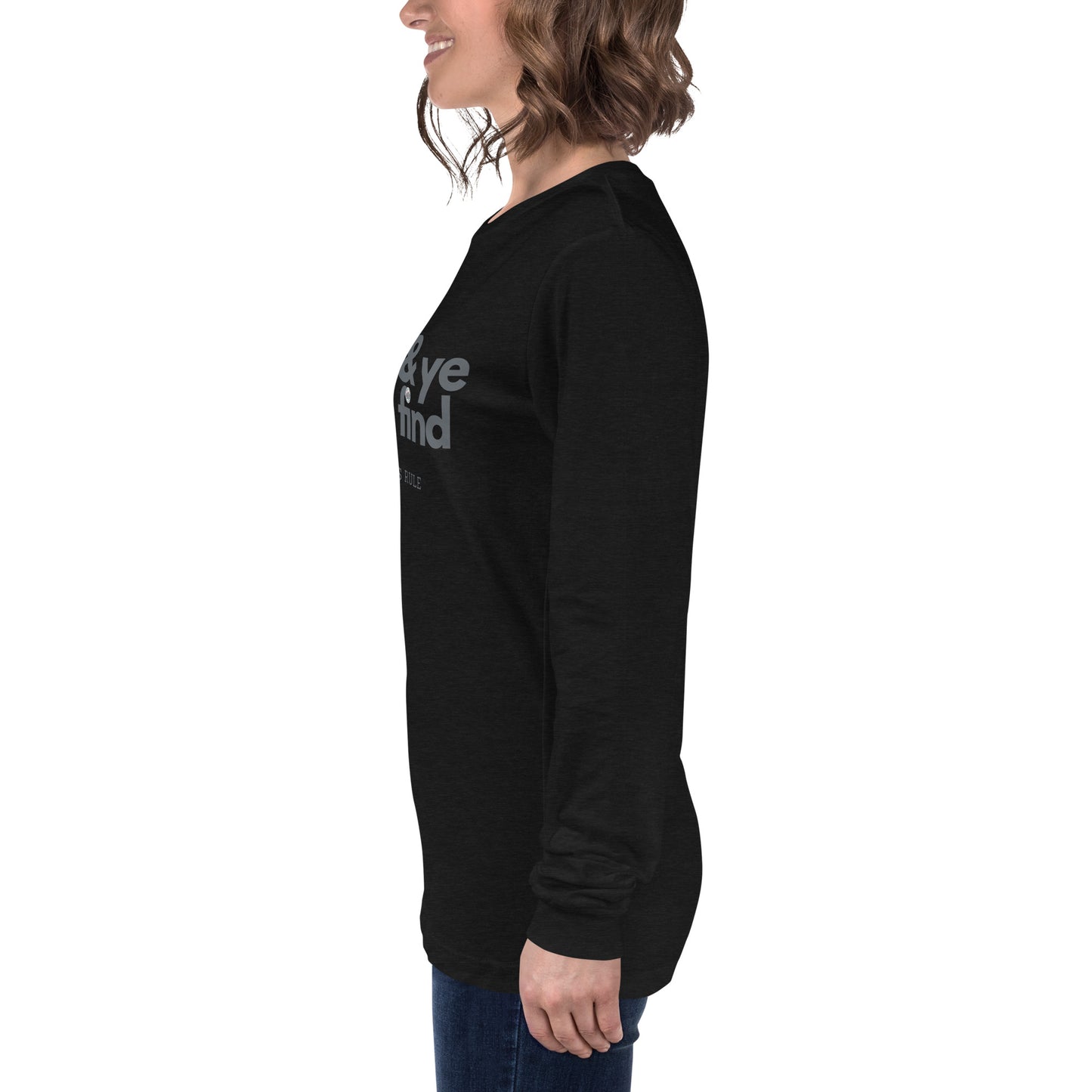 Geek & Ye Shall Find unisex long sleeve tee