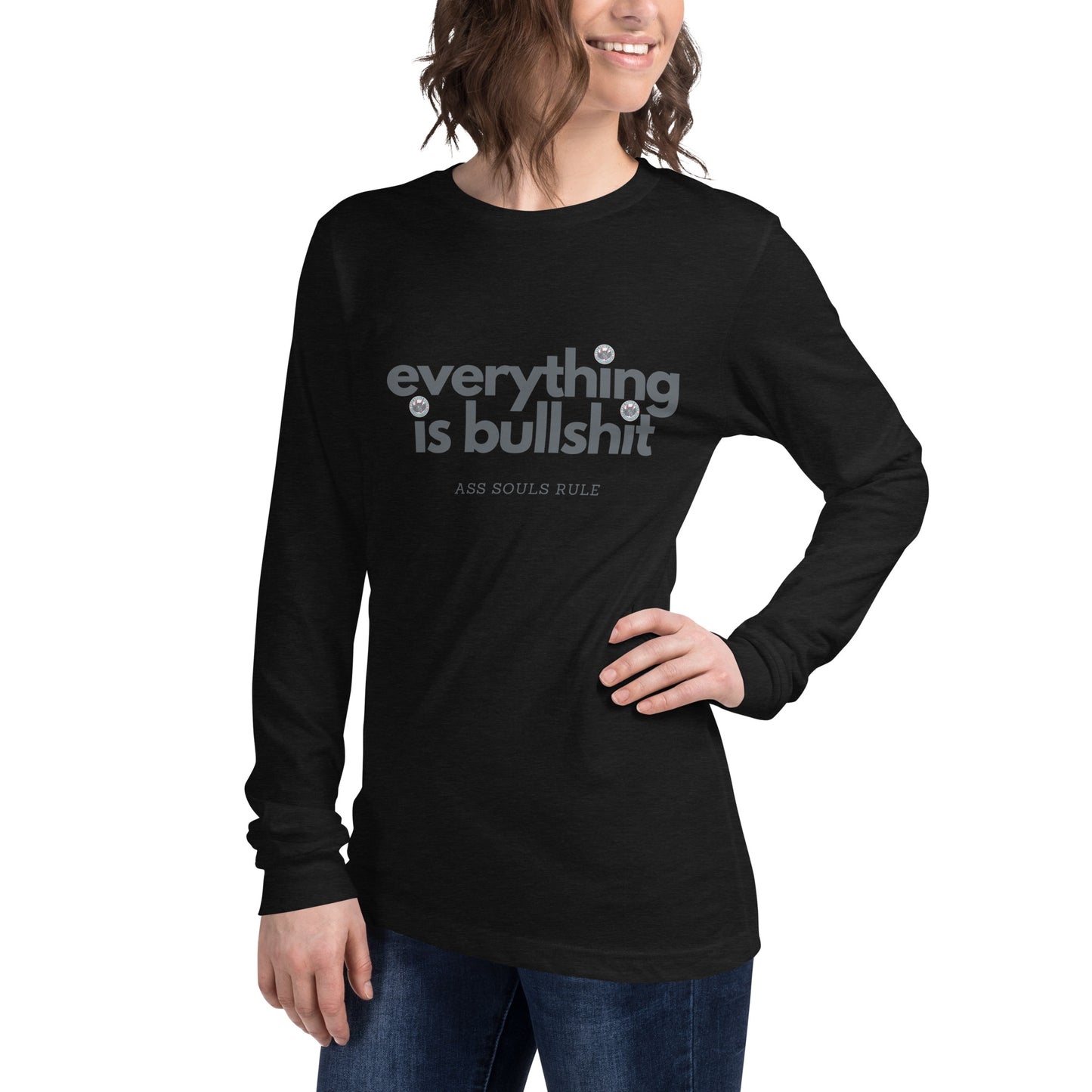 Everything is Bullshit unisex long sleeve tee