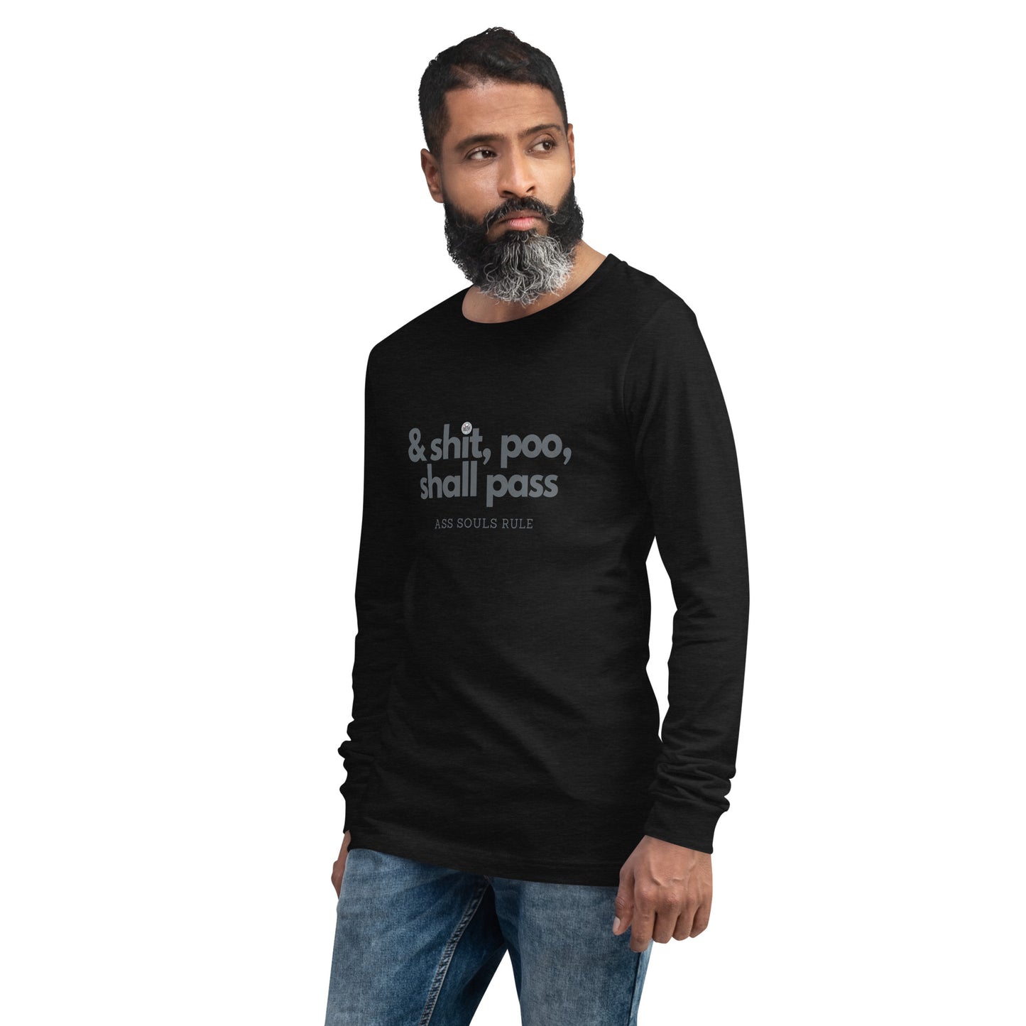 & Shit, Poo, Shall Pass unisex long sleeve tee