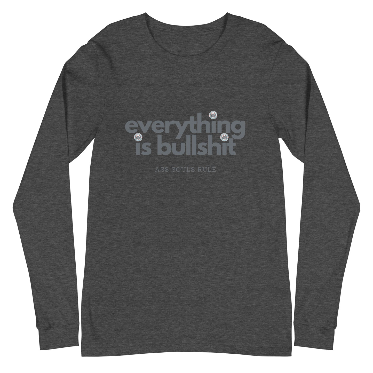 Everything is Bullshit unisex long sleeve tee