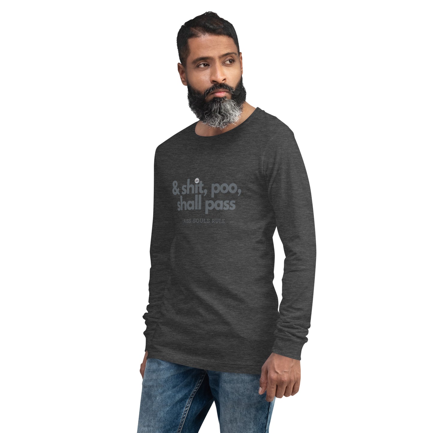 & Shit, Poo, Shall Pass unisex long sleeve tee