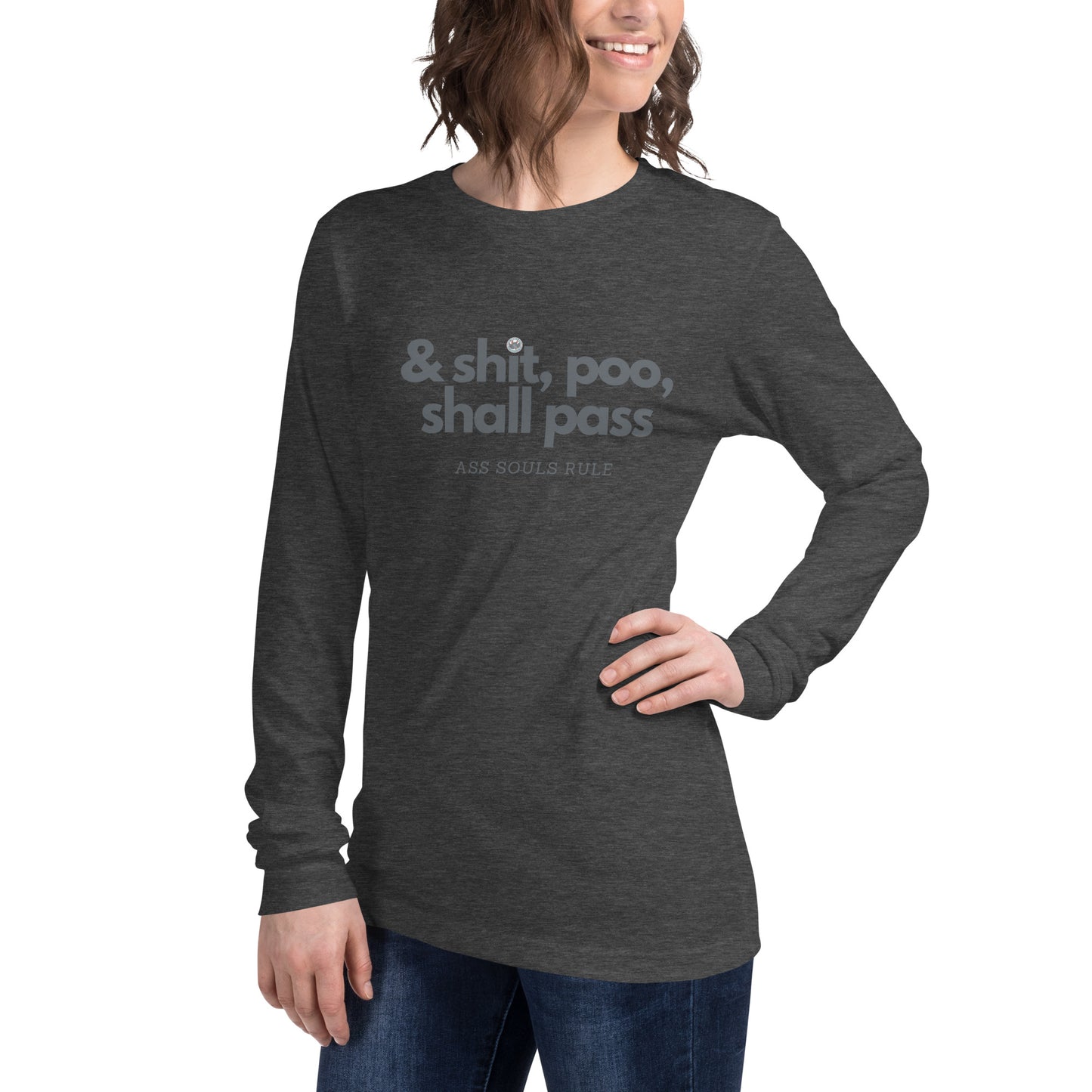 & Shit, Poo, Shall Pass unisex long sleeve tee