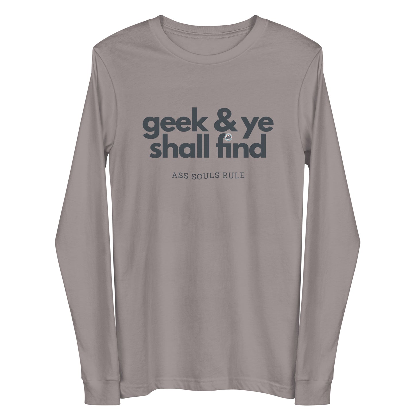 Geek & Ye Shall Find unisex long sleeve tee