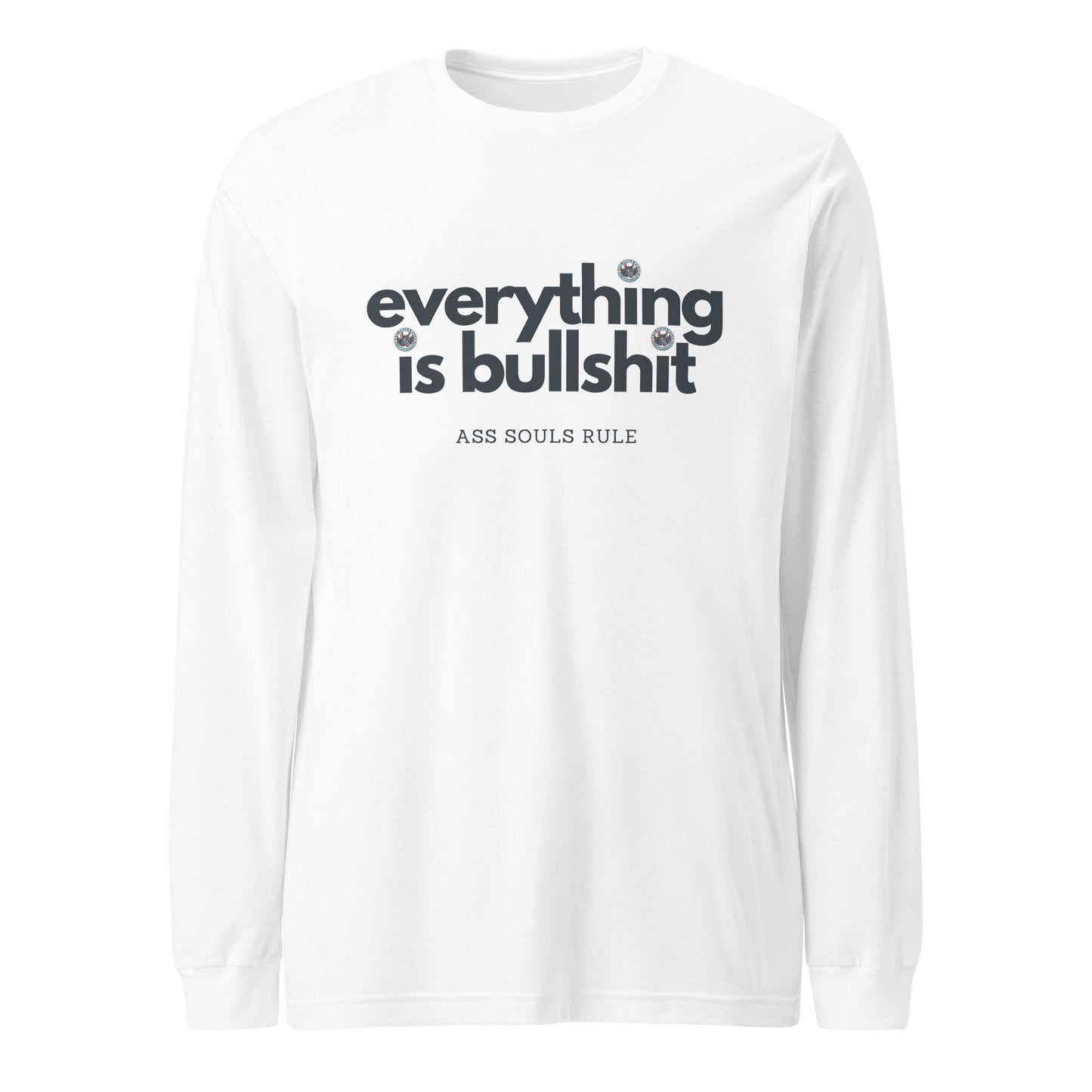 Everything is Bullshit unisex long sleeve tee