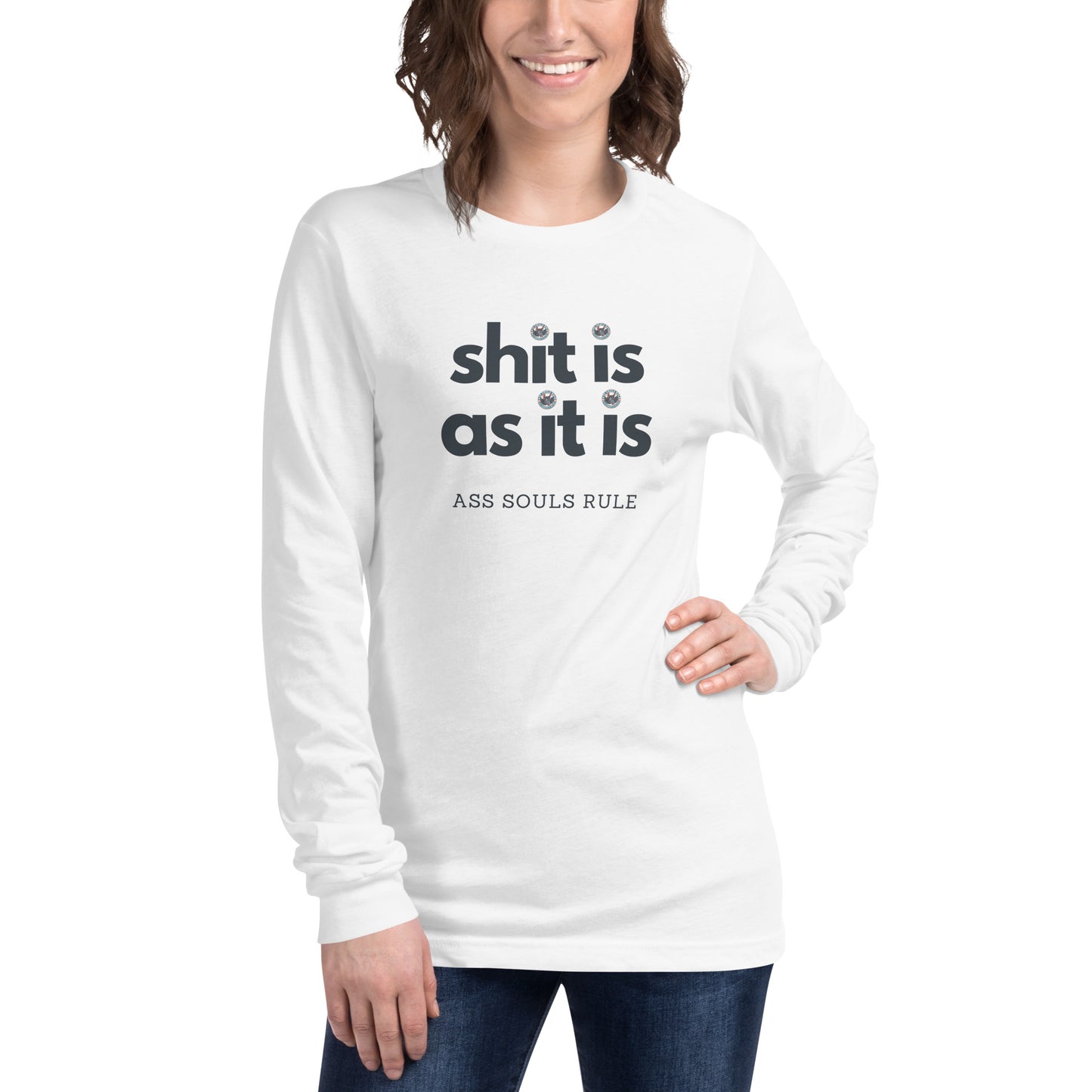 Shit Is As It Is unisex long sleeve tee