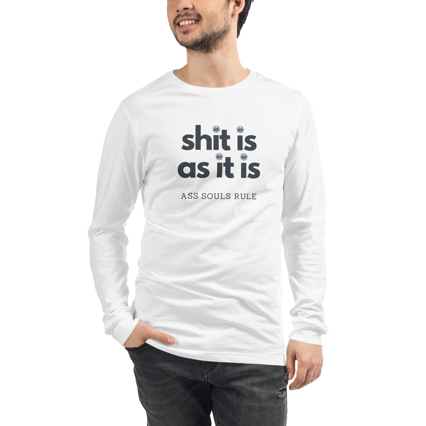 Shit Is As It Is unisex long sleeve tee