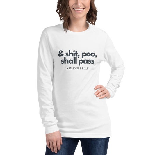 & Shit, Poo, Shall Pass unisex long sleeve tee