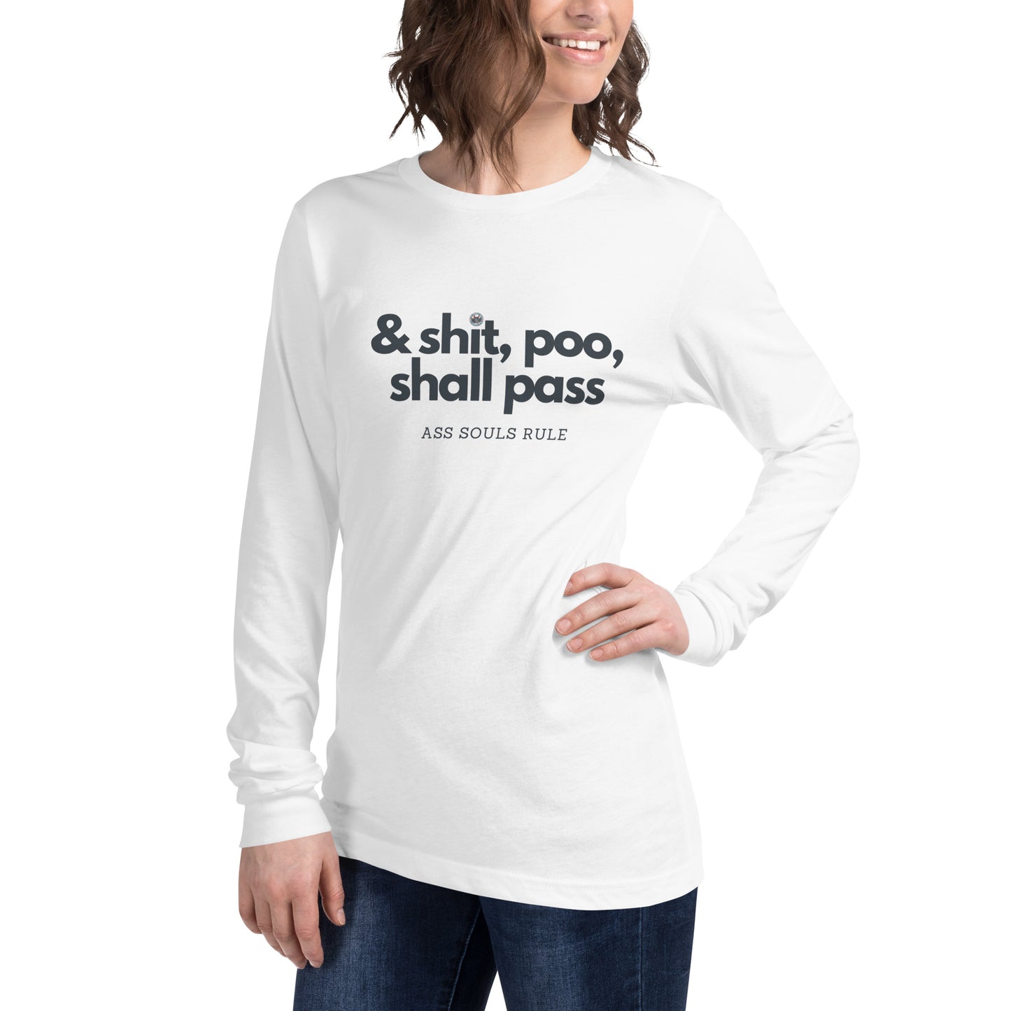 & Shit, Poo, Shall Pass unisex long sleeve tee