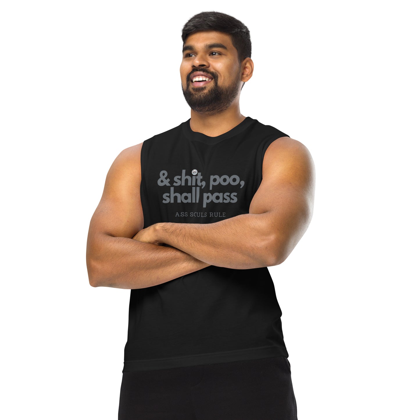 & Shit, Poo, Shall Pass unisex muscle shirt