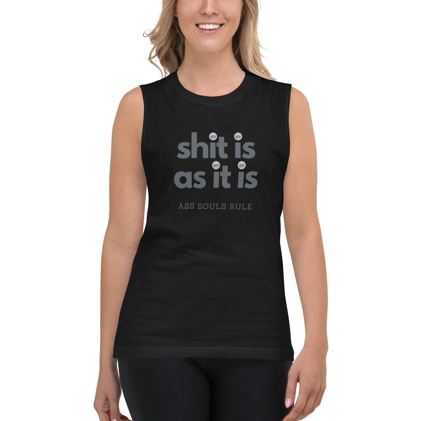 Shit Is As It Is unisex muscle shirt