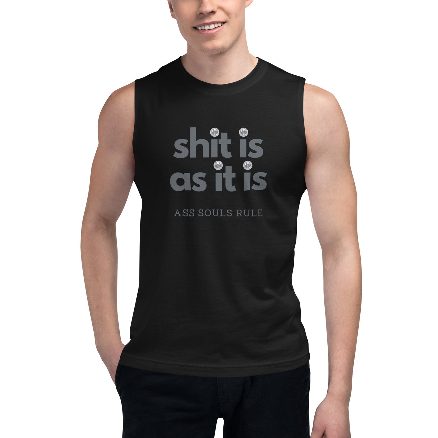 Shit Is As It Is unisex muscle shirt