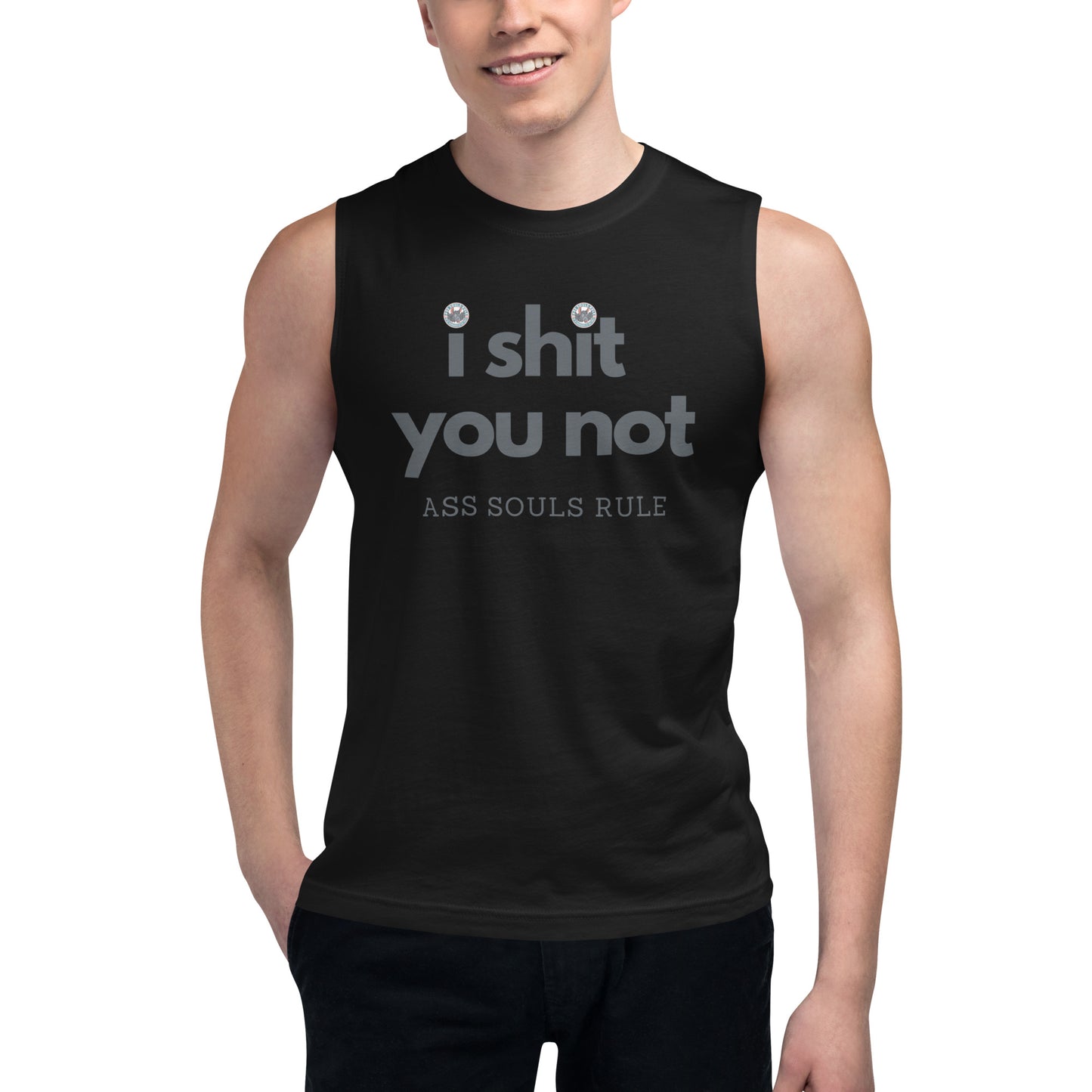 I Shit You Not unisex muscle shirt