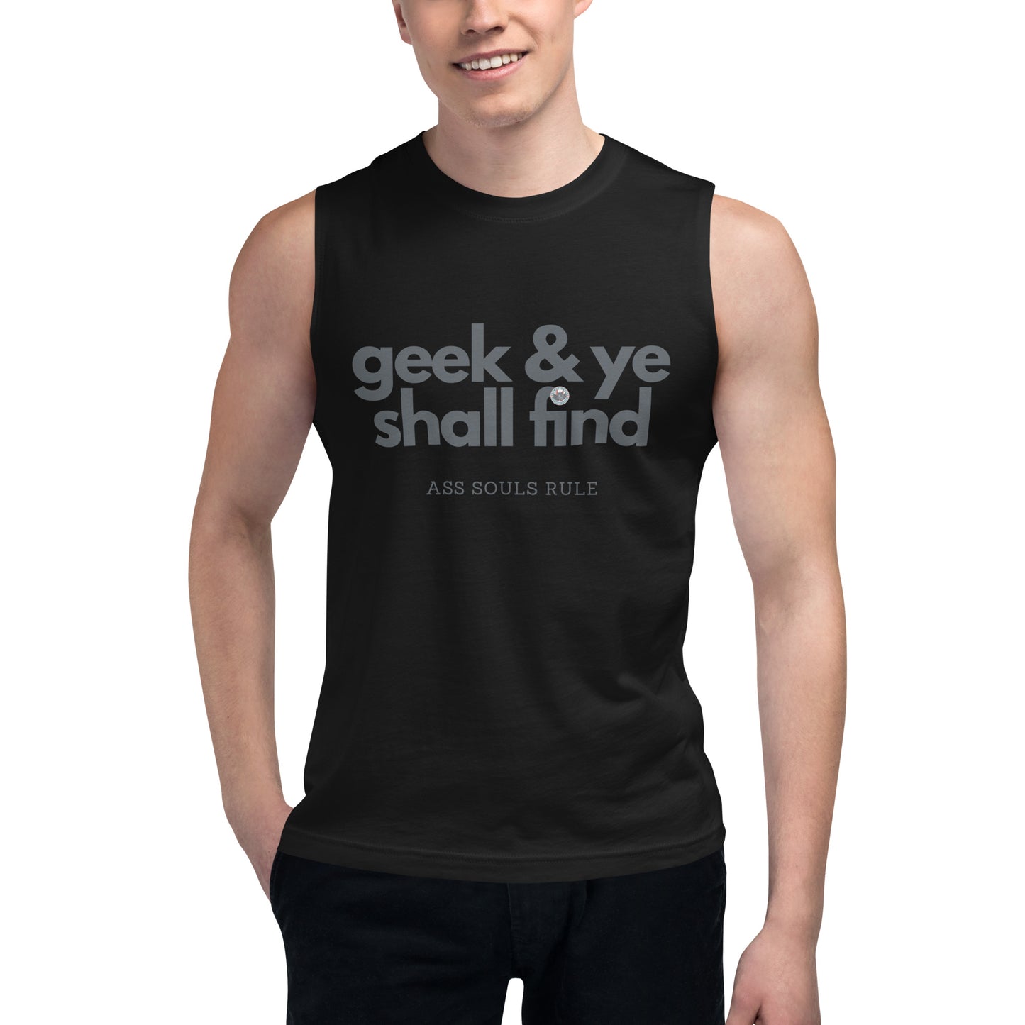 Geek & Ye Shall Find muscle shirt