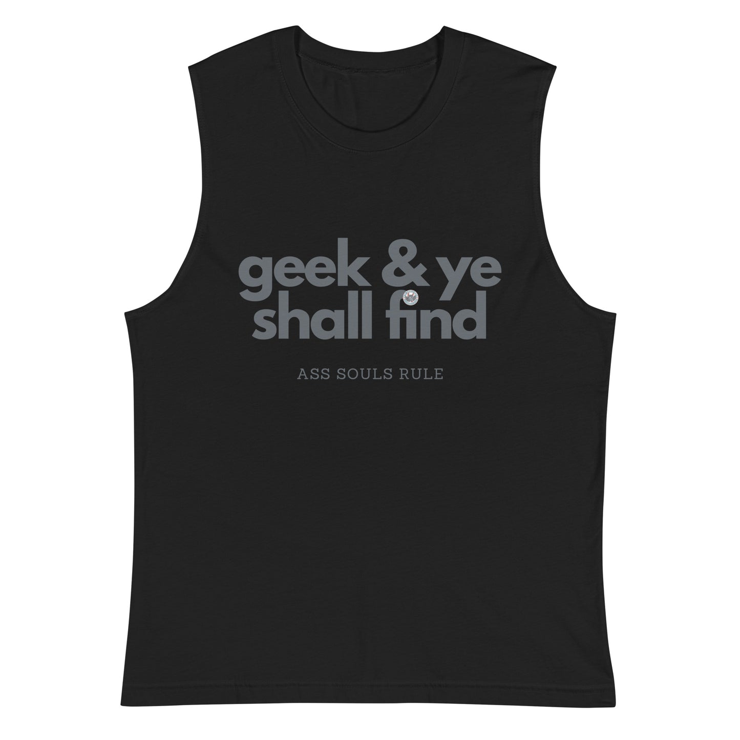 Geek & Ye Shall Find muscle shirt