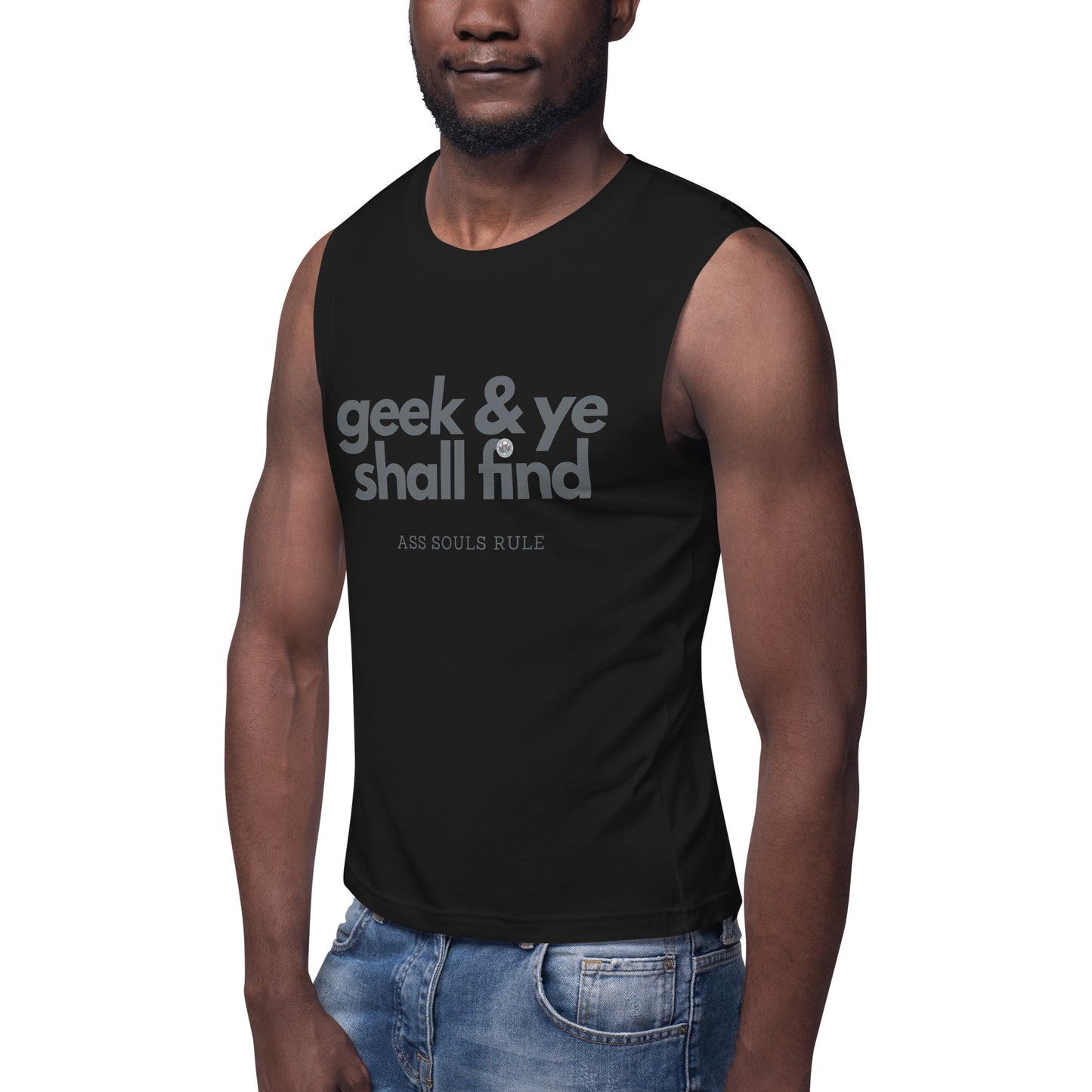 Geek & Ye Shall Find muscle shirt